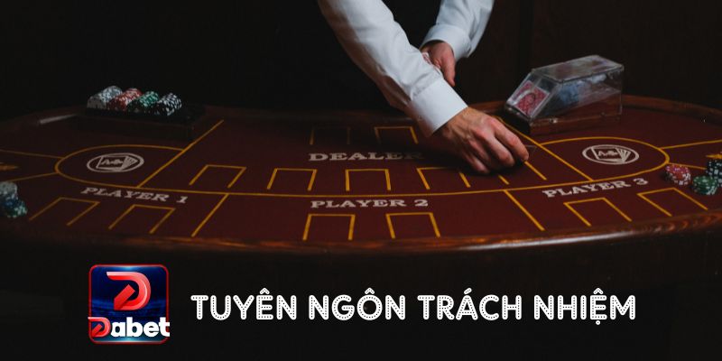 Tuyên ngôn chơi có trách nhiệm tại Dabet