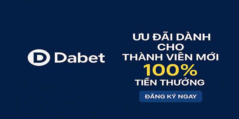 Ưu đãi khi đăng ký tài khoản tại Dabet